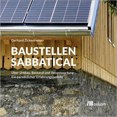 Baustellen-Sabbatical, Taschenbuch von Gerhard Zickenheiner, Oekom verlag, 978-3-9872654-4-0