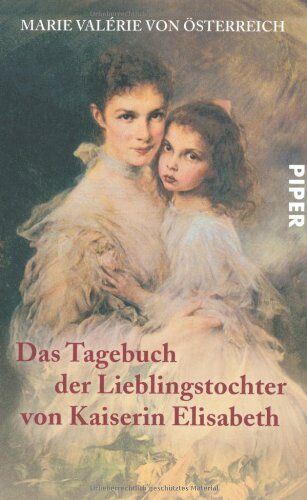 Marie Valerie von Österreich - Das Tagebuch der Lieblingstochter von Kaiserin Elisabeth 1878-1899: Herausgegeben von Martha und Horst Schad - Preis vom 18.10.2026 19:22:15 h