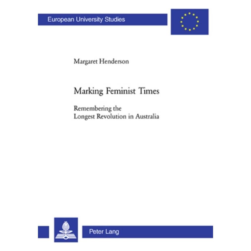 Peter Lang Marking Feminist Times (Englisch, Softcover, Margaret Henderson) (56024308)