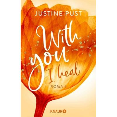 With you I heal, Taschenbuch von Justine Pust, Knaur Taschenbuch, 978-3-426-52937-9