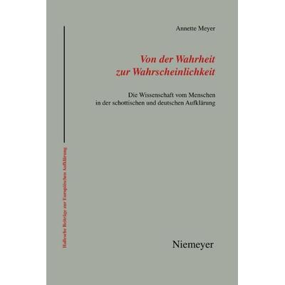 Von der Wahrheit zur Wahrscheinlichkeit, Gebundene Ausgabe von Annette Meyer, De Gruyter, 978-3-484-81036-5