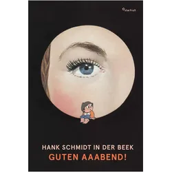 GutenAaabend!, Belletristik von Leonhard Hieronymi, Hank Schmidt in der Beek, Manfred Rothenberger