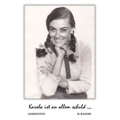 Karola ist an allem schuld ..., Taschenbuch von H. Rainer, Epubli, 978-3-7375-1420-0