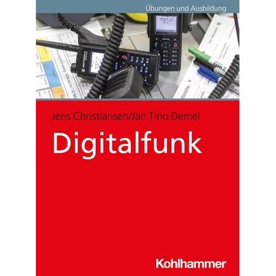 Digitalfunk, Taschenbuch von Jens Christiansen,Jan Tino Demel, Kohlhammer, 978-3-17-037836-0