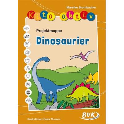 Kita aktiv Projektmappe Dinosaurier, Geheftet von Mareike Brombacher, BVK Buch Verlag Kempen GmbH, 978-3-86740-569-0