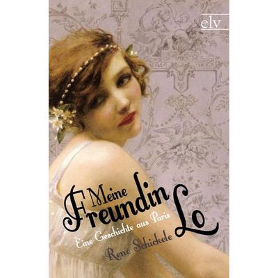 Meine Freundin o, Taschenbuch von Rene Schickele, Europäischer Literaturverlag, 978-3-86267-138-0
