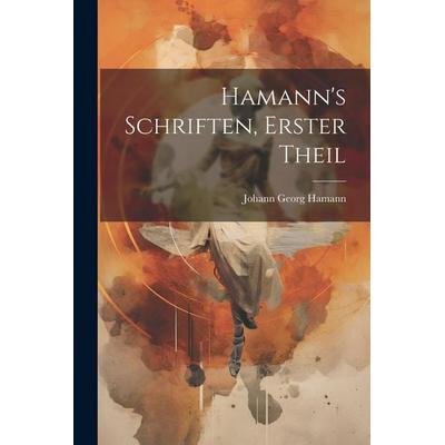 Hamann's Schriften, Erster Theil, Taschenbuch von Johann Georg Hamann, Legare Street Press, 978-1-02-281921-4