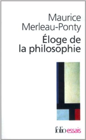 Merleau-Ponty - Eloge de la philosophie : et autres essais - Preis vom 17.10.2026 19:25:27 h