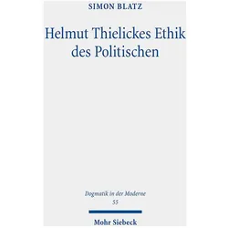 Helmut Thielickes Ethik des Politischen, Fachbücher von Simon Blatz