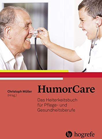 Christoph Müller - HumorCare: Das Heiterkeitsbuch für Pflege– und Gesundheitsberufe - Preis vom 09.10.2026 07:28:09 h