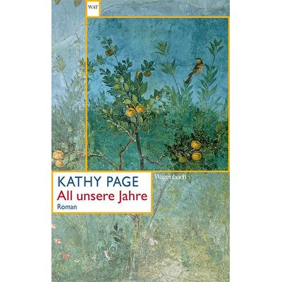 All unsere Jahre, Taschenbuch von Kathy Page, Wagenbach, K, 978-3-8031-2843-0