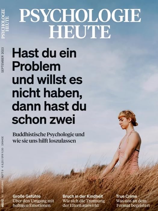 Psychologie Heute - Psychologie Heute 9/2023 Hast du ein Problem und willst es nicht haben, dann hast du schon zwei - Preis vom 09.10.2026 07:28:09 h