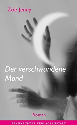 Zoe Jenny - Der verschwundene Mond - Preis vom 12.10.2026 11:37:12 h