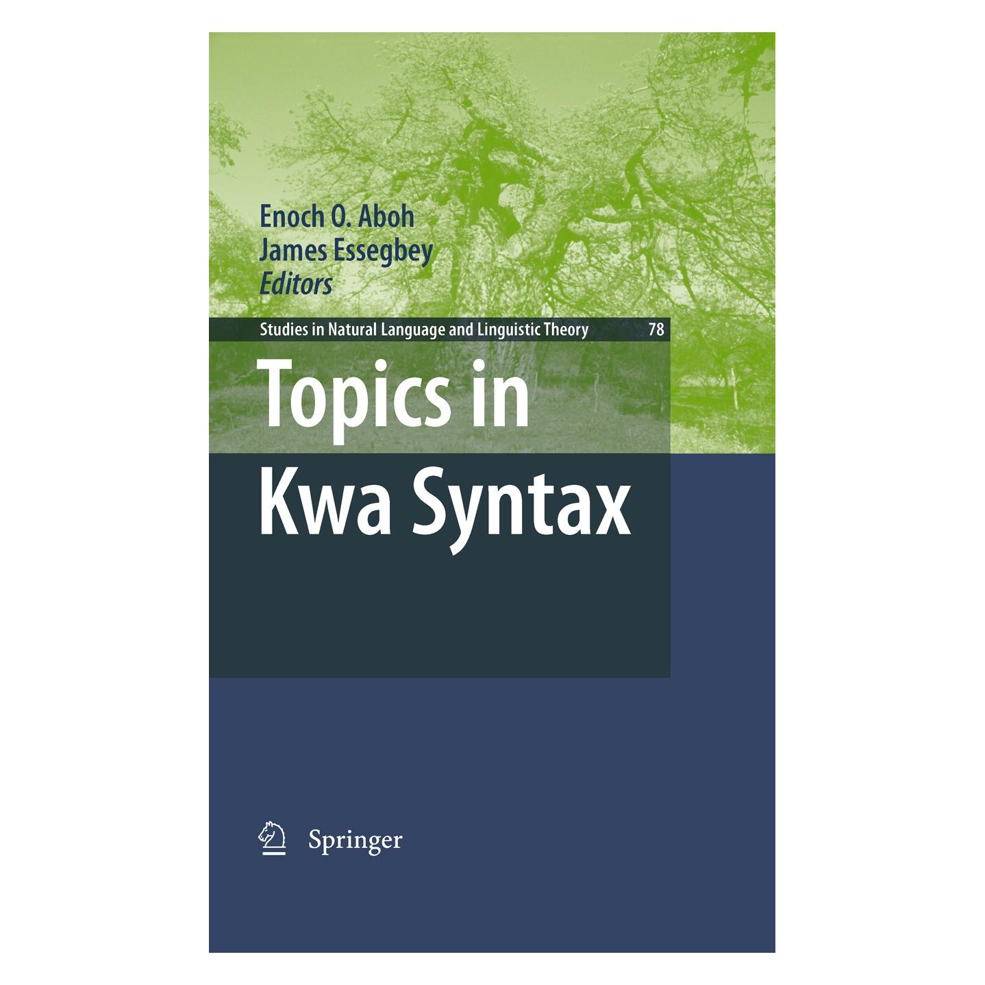 Springer Topics in Kwa Syntax (Englisch, Hardcover, Enoch O. Aboh, James Essegbey) (9789048131884)