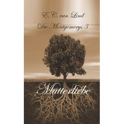 Die Montgomerys Band 3, Gebundene Ausgabe von Elenay Christine van Lind, Buchschmiede, 978-3-99165-305-9