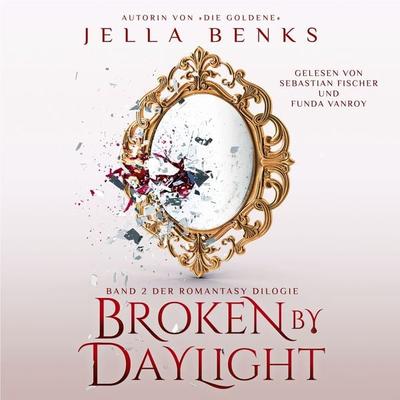 Broken by Daylight - Enemies to Lovers - Vampir Romantasy Hörbuch - Jella Benks, Audio, 4099995553420