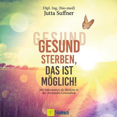 Gesund sterben, das ist möglich! - Jutta Suffner, Audio, 4066004498454