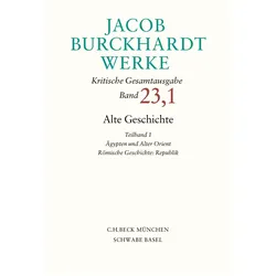 Jacob Burckhardt Werke Bd. 23,1: Alte Geschichte Teilband 1: Ägypten und Alter Orient. Römische, Fachbücher von Jacob Burckhardt