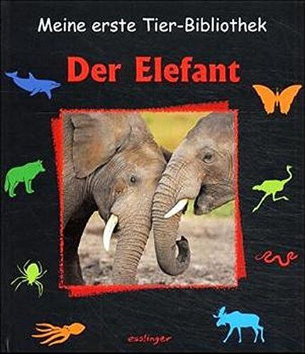 Christine Denis-Huot - Meine erste Tier-Bibliothek, Der Elefant - Preis vom 09.10.2026 07:28:09 h