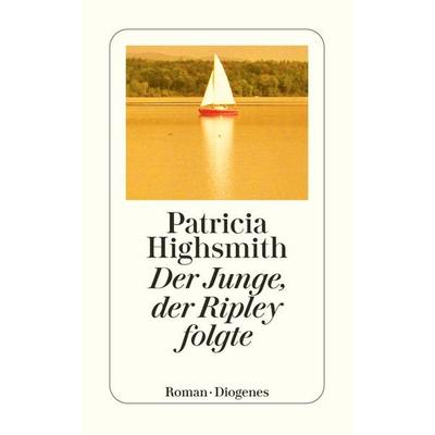 Der Junge, der Ripley folgte, Taschenbuch von Patricia Highsmith, Diogenes Verlag AG, 978-3-257-23418-3