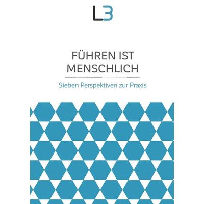 Führen ist menschlich, Taschenbuch von Ruth Peyer,Christoph Warhanek,Ewald Krainz,Ute Langthaler,Claudius Fischli, BoD – Books on Demand,