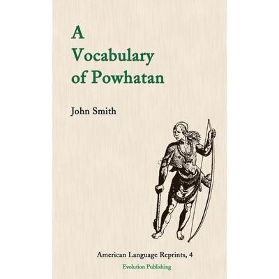 A Vocabulary of Powhatan, Taschenbuch von John Smith, Evolution Publishing, 978-1-935228-22-6