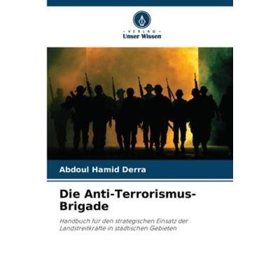 Die Anti-Terrorismus-Brigade, Taschenbuch von Abdoul Hamid Derra, Verlag Unser Wissen, 978-620-5-91940-8