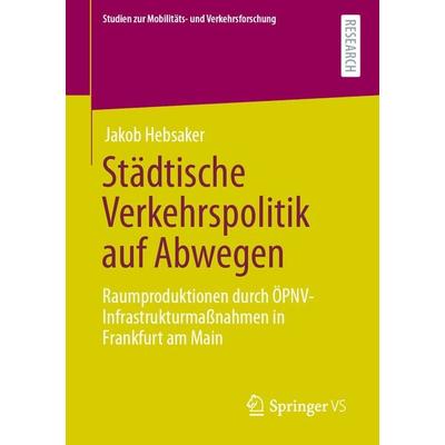 Städtische Verkehrspolitik auf Abwegen, Taschenbuch von Jakob Hebsaker, Springer Fachmedien Wiesbaden GmbH, 978-3-658-31830-7