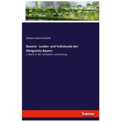 Bavaria - Landes- und Volkskunde des Königreichs Bayern, Fachbücher von Wihelm Heinrich Riehl