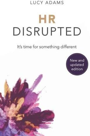Lucy Adams - HR Disrupted: It's time for something different (2nd Edition) - Preis vom 09.10.2026 07:28:09 h