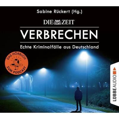 ZEIT Verbrechen, Vol. 1: Echte Kriminalfälle aus Deutschland - Sabine Rückert, Audio, 9783838795621