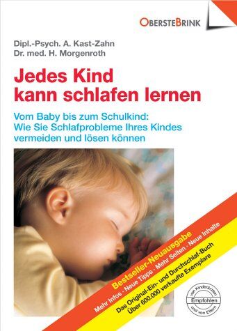 Annette Kast-Zahn - Jedes Kind kann schlafen lernen: Vom Baby bis zum Schulkind - Wie Sie die Schlafprobleme Ihres Kindes vermeiden und lösen können - Preis vom 02.10.2026 23:42:20 h