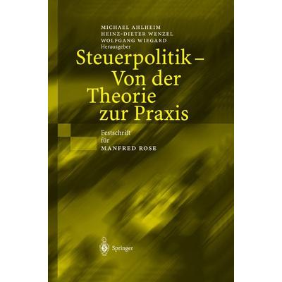 Steuerpolitik — Von der Theorie zur Praxis, Taschenbuch von , Springer Berlin, 978-3-642-62483-4