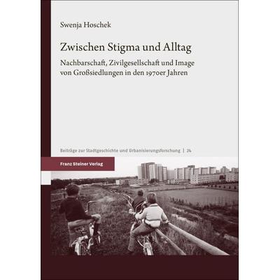 Zwischen Stigma und Alltag, Gebundene Ausgabe von Swenja Hoschek, Franz Steiner Verlag, 978-3-515-14055-3
