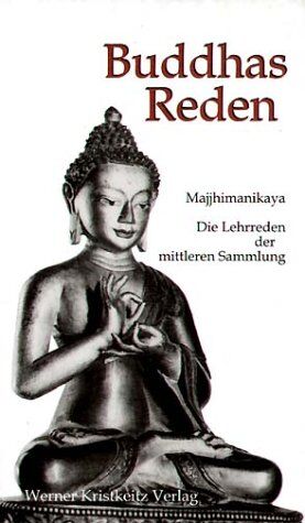 Buddhas Reden Die Sammlung der mittleren Texte des buddhistischen Pali-Kanons = Majjhimanikaya - Preis vom 12.10.2026 11:37:12 h