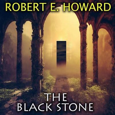 The Black Stone - Robert E. Howard, Audio, 4099995800777
