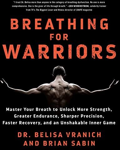 Belisa Vranich - Breathing for Warriors: Master Your Breath to Unlock More Strength, Greater Endurance, Sharper Precision, Faster Recovery, and an Unshakable I: Master ... Faster Recovery, and an Unshakable Inner Game - Preis vom 10.10.2026 11:48:34 h