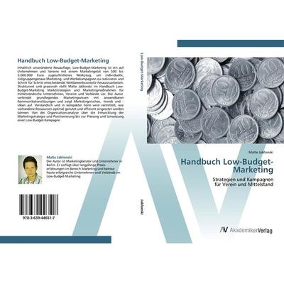 Handbuch Low-Budget-Marketing, Taschenbuch von Malte Jablonski, AV Akademikerverlag, 978-3-639-44651-7
