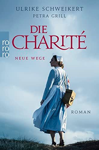 Petra Grill - Die Charité: Neue Wege: Historischer Roman (Die Charité-Reihe, Band 3) - Preis vom 09.10.2026 07:28:09 h