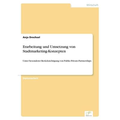 Erarbeitung und Umsetzung von Stadtmarketing-Konzepten, Taschenbuch von Anja Drechsel, GRIN, 978-3-8386-3437-1