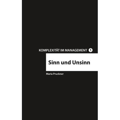 Komplexität im Management 1, Gebundene Ausgabe von Maria Pruckner, BoD – Books on Demand, 978-3-7357-8604-3