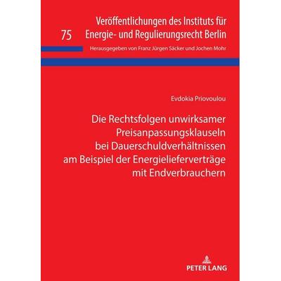 Die Rechtsfolgen unwirksamer Preisanpassungsklauseln bei Dauerschuldverhältnissen am Beispiel der Energielieferverträge mit Endverbrauchern, Gebundene