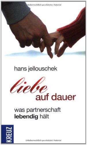 Hans Jellouschek - Liebe auf Dauer: Was Partnerschaft lebendig hält - Preis vom 06.10.2026 07:26:00 h