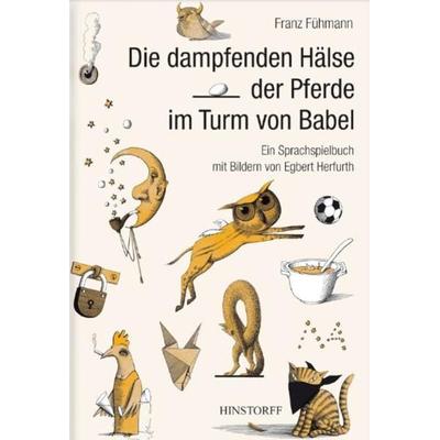 Die dampfenden Hälse der Pferde im Turm von Babel, Gebundene Ausgabe von Franz Fühmann, Hinstorff, 978-3-356-01098-5