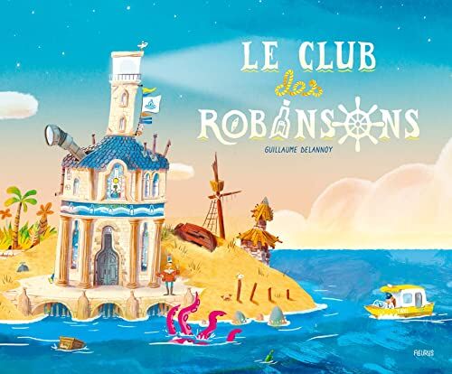 Guillaume Delannoy - Le club des Robinsons - Preis vom 10.10.2026 11:48:34 h