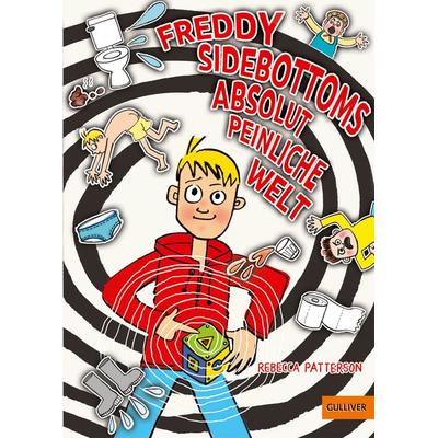 Freddy Sidebottoms absolut peinliche Welt, Gebundene Ausgabe von Rebecca Patterson, Julius Beltz GmbH & Co. KG