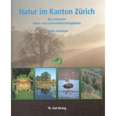 Natur im Kanton Zürich, Gebundene Ausgabe von Claudia Schnieper, Th. Gut Verlag, 978-3-85717-100-0
