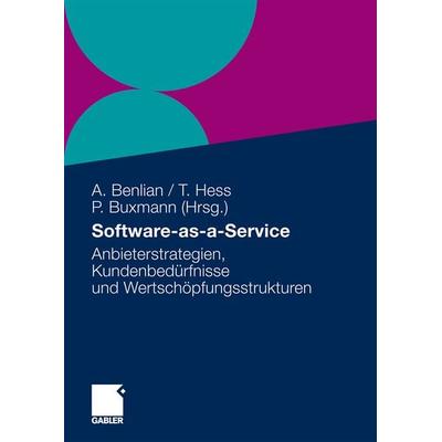 Software-as-a-Service, Taschenbuch von Alexander Benlian,Thomas Hess,Peter Buxmann, Betriebswirtschaftlicher Verlag Gabler, 978-3-8349-2236-6