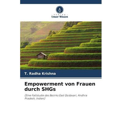 Empowerment von Frauen durch SHGs, Taschenbuch von T. Radha Krishna, Verlag Unser Wissen, 978-620-5-84464-9