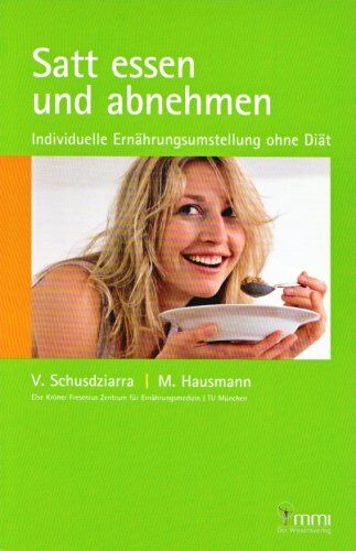 Volker Schusdziarra - Satt essen und abnehmen: Individuelle Ernährungsumstellung ohne Diät - Preis vom 06.10.2026 07:26:00 h